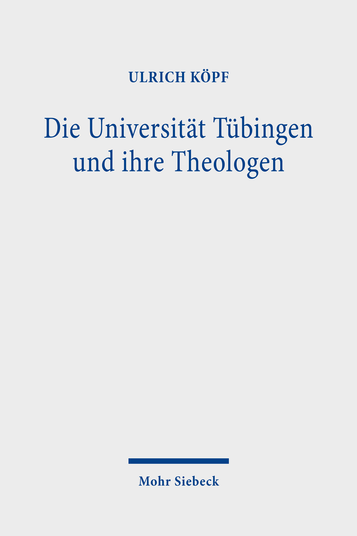 Die Universität Tübingen und ihre Theologen