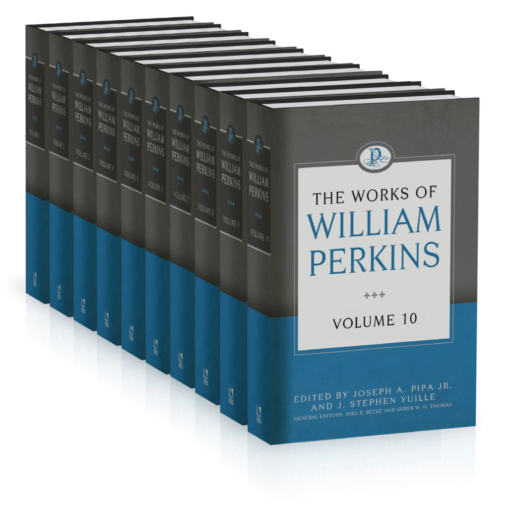 The Works of William Perkins, The 10 Volume Collection