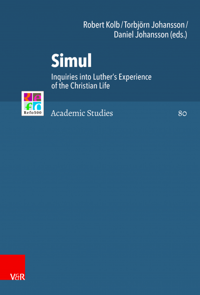 Simul. Inquiries into Luther’s Experience of the Christian Life