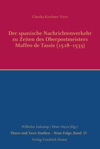 Der spanische Nachrichtenverkehr zu Zeiten des Oberpostmeisters Maffeo de Tassis (1518-1535)