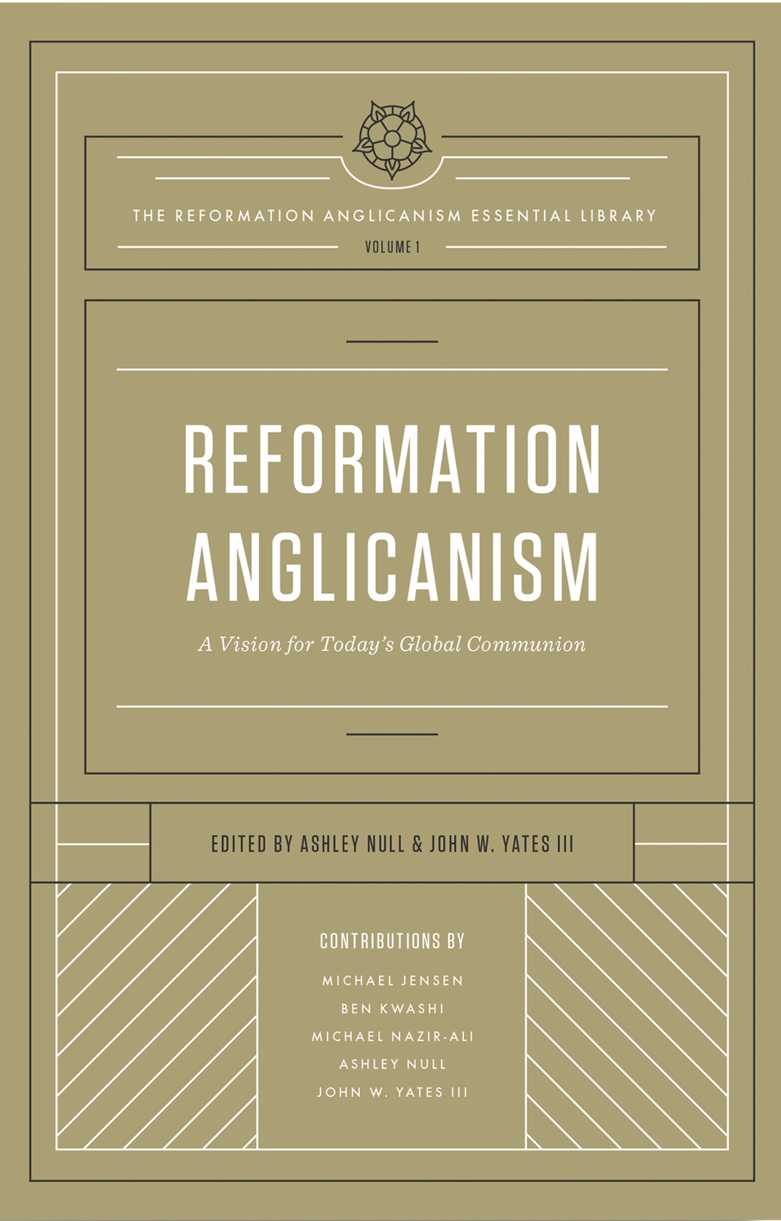 Reformation Anglicanism: A Vision for Today’s Global Communion