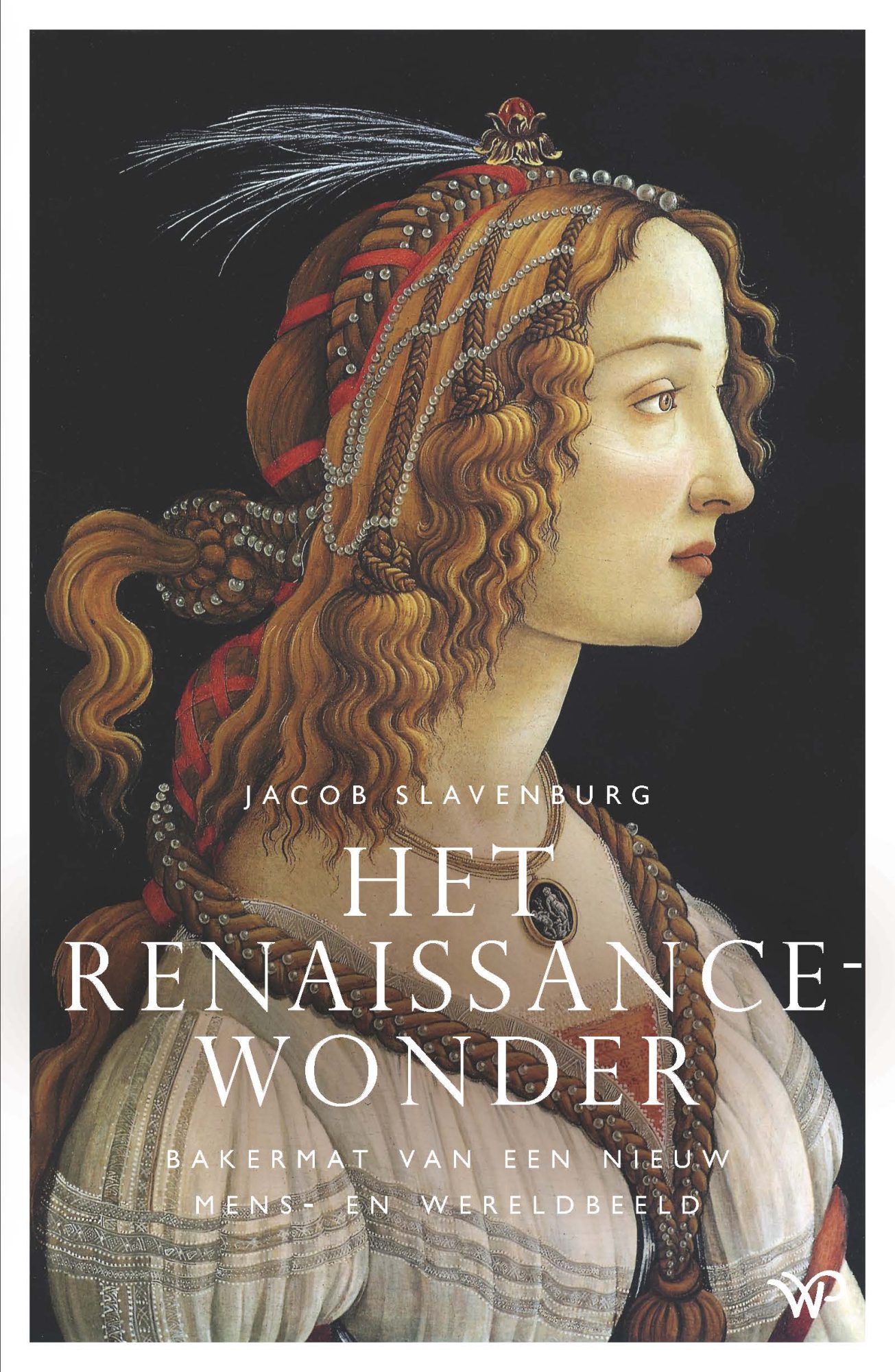 Het Renaissance-wonder. Bakermat van een nieuw mens- en wereldbeeld