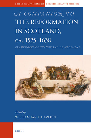 A Companion to the Reformation in Scotland, c.1525–1638