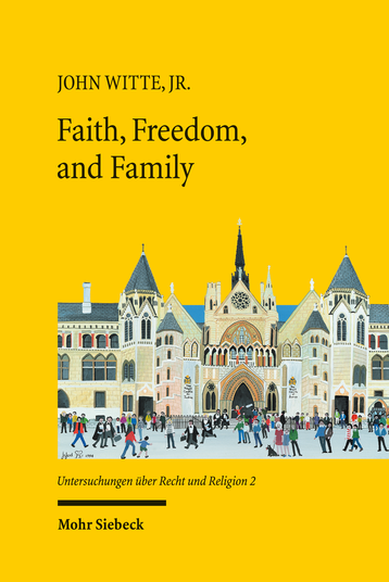 Faith, Freedom, and Family. New Studies in Law and Religion