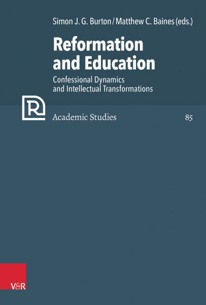 Reformation and Education. Confessional Dynamics and Intellectual Transformations