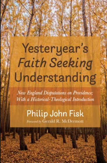 Yesteryear’s Faith Seeking Understanding: New England Disputations on Providence