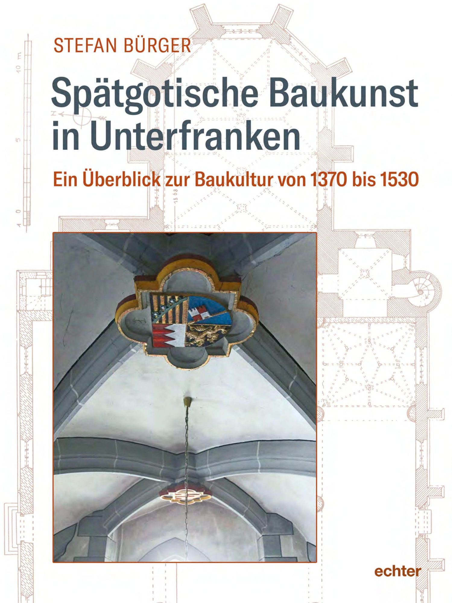 Spätgotische Baukunst in Unterfranken