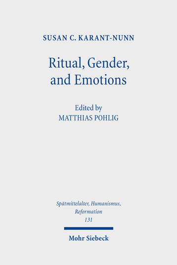 Susan C. Karant-Nunn: Ritual, Gender, and Emotions