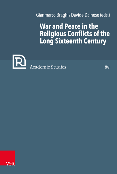 War and Peace in the Religious Conflicts of the Long Sixteenth Century