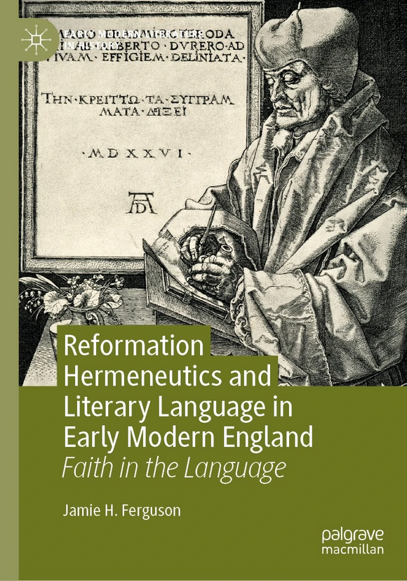 Reformation Hermeneutics and Literary Language in Early Modern England