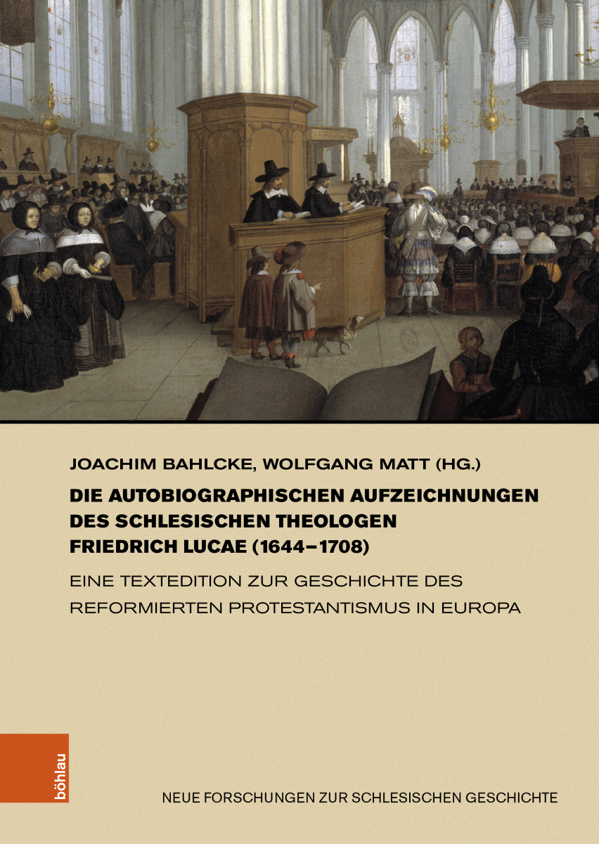 Die autobiographischen Aufzeichnungen des schlesischen Theologen Friedrich Lucae (1644–1708)