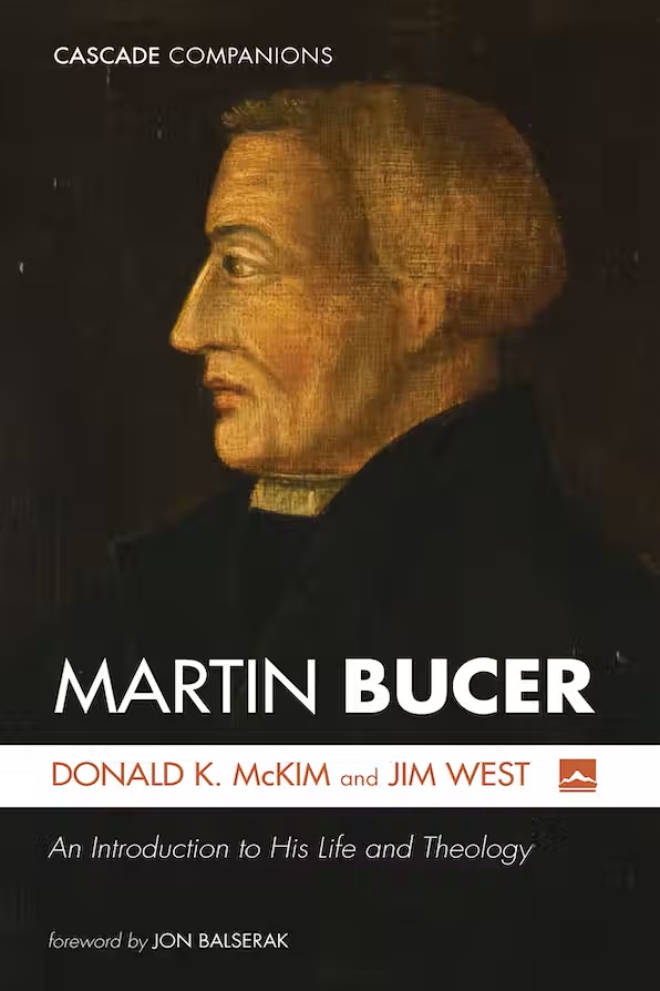 Martin Bucer: An Introduction to His Life and Theology