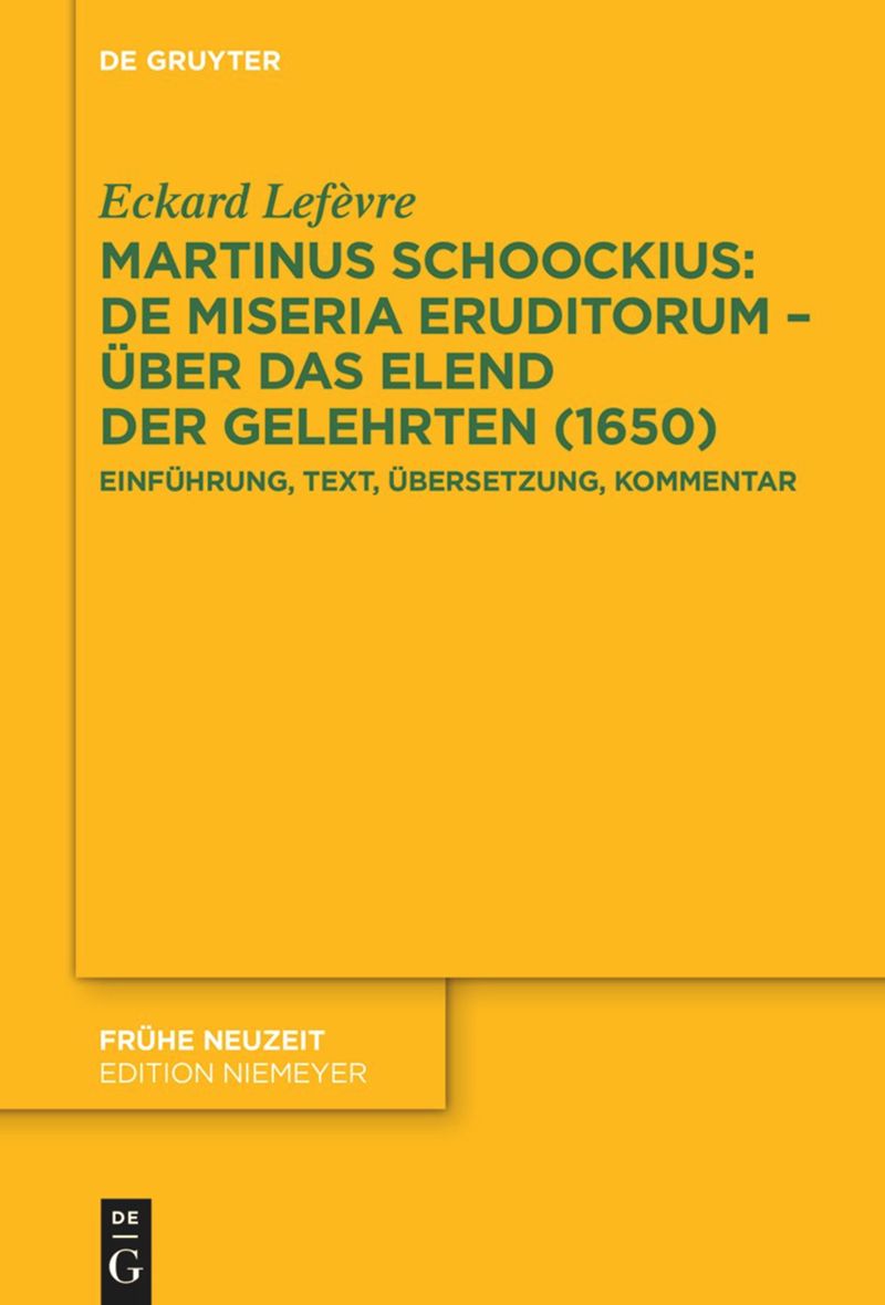 Martinus Schoockius: De Miseria Eruditorum – Über das Elend der Gelehrten (1650)