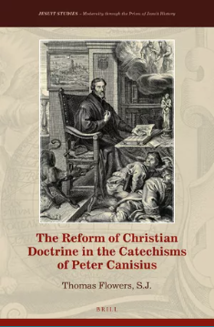 The Reform of Christian Doctrine in the Catechisms of Peter Canisius