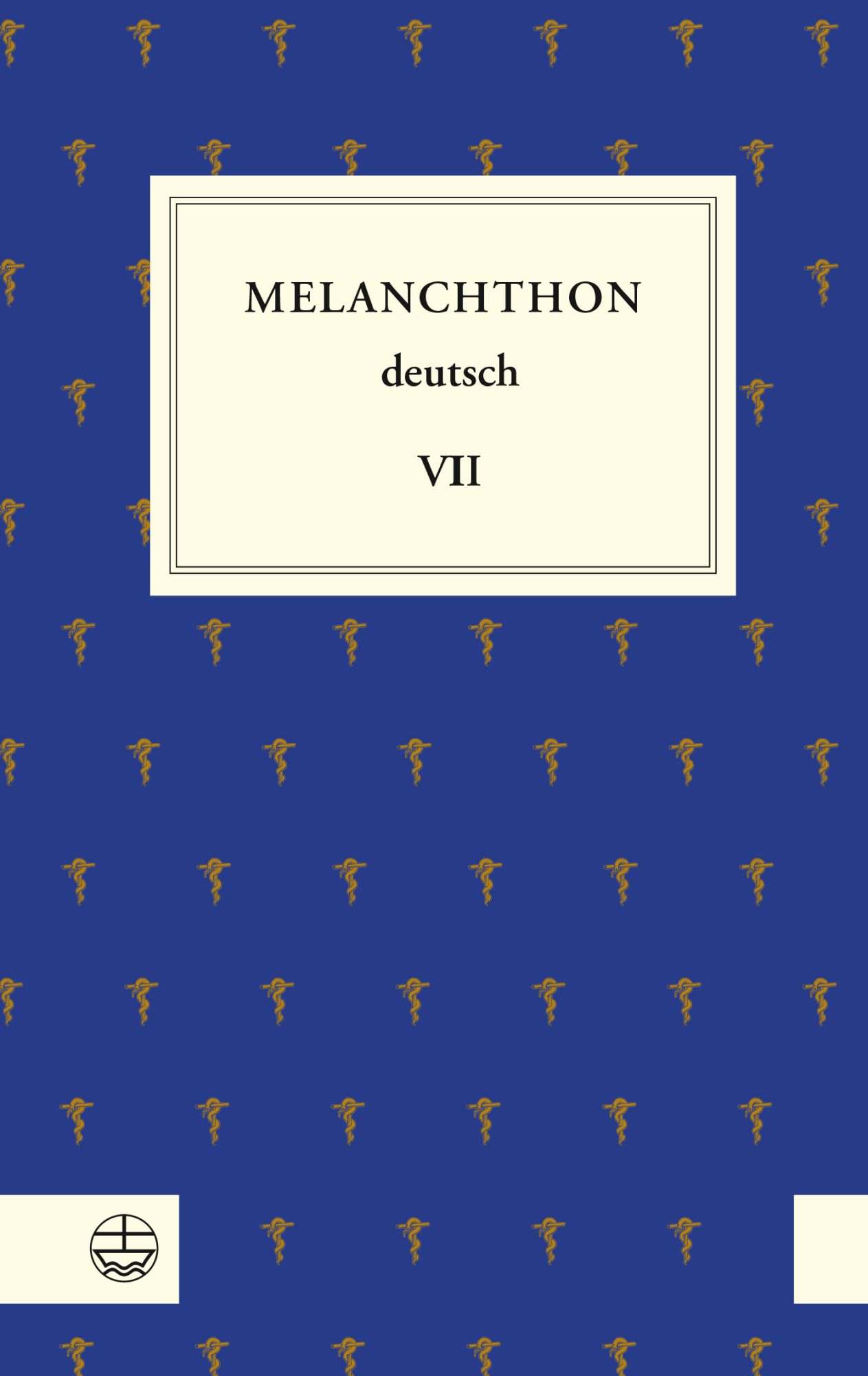 Melanchthon deutsch VII: Aus Melanchthons Alltag