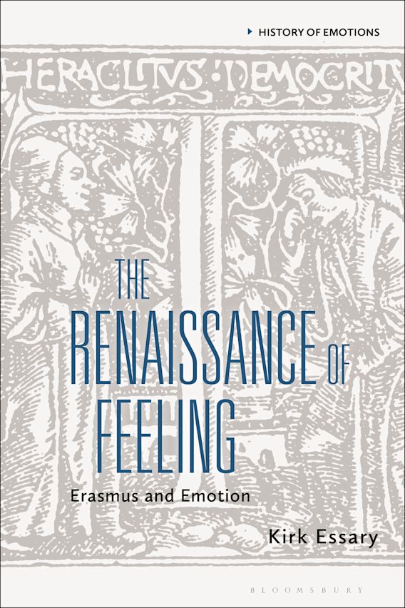 The Renaissance of Feeling. Erasmus and Emotion