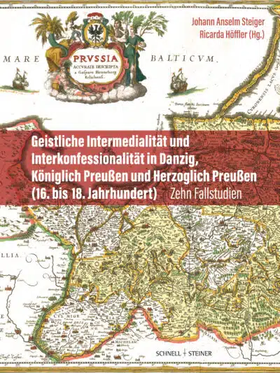 Geistliche Intermedialität und Interkonfessionalität in Danzig, Königlich Preußen und Herzoglich Preußen (16. bis 18. Jahrhundert)