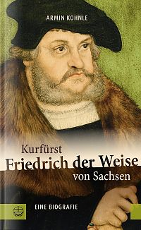 Kurfürst Friedrich der Weise von Sachsen (1463–1525)