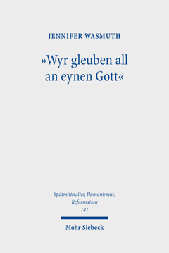 »Wyr gleuben all an eynen Gott«