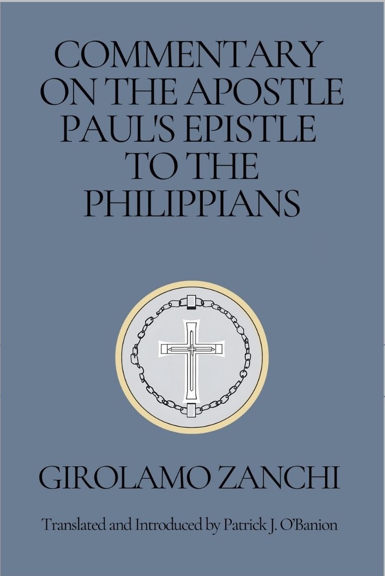 Girolamo Zanchi, Commentary on the Apostle Paul’s Epistle to the Philippians