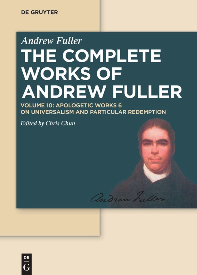 The Complete Works of Andrew Fuller: Volume 10 Apologetic Works 6