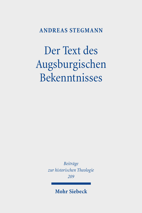 Der Text des Augsburgischen Bekenntnisses Zu Text- und Rezeptionsgeschichte