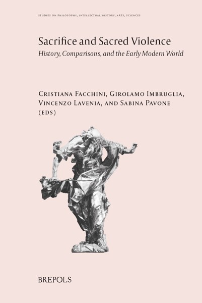Sacrifice and Sacred Violence History, Comparisons, and the Early Modern World