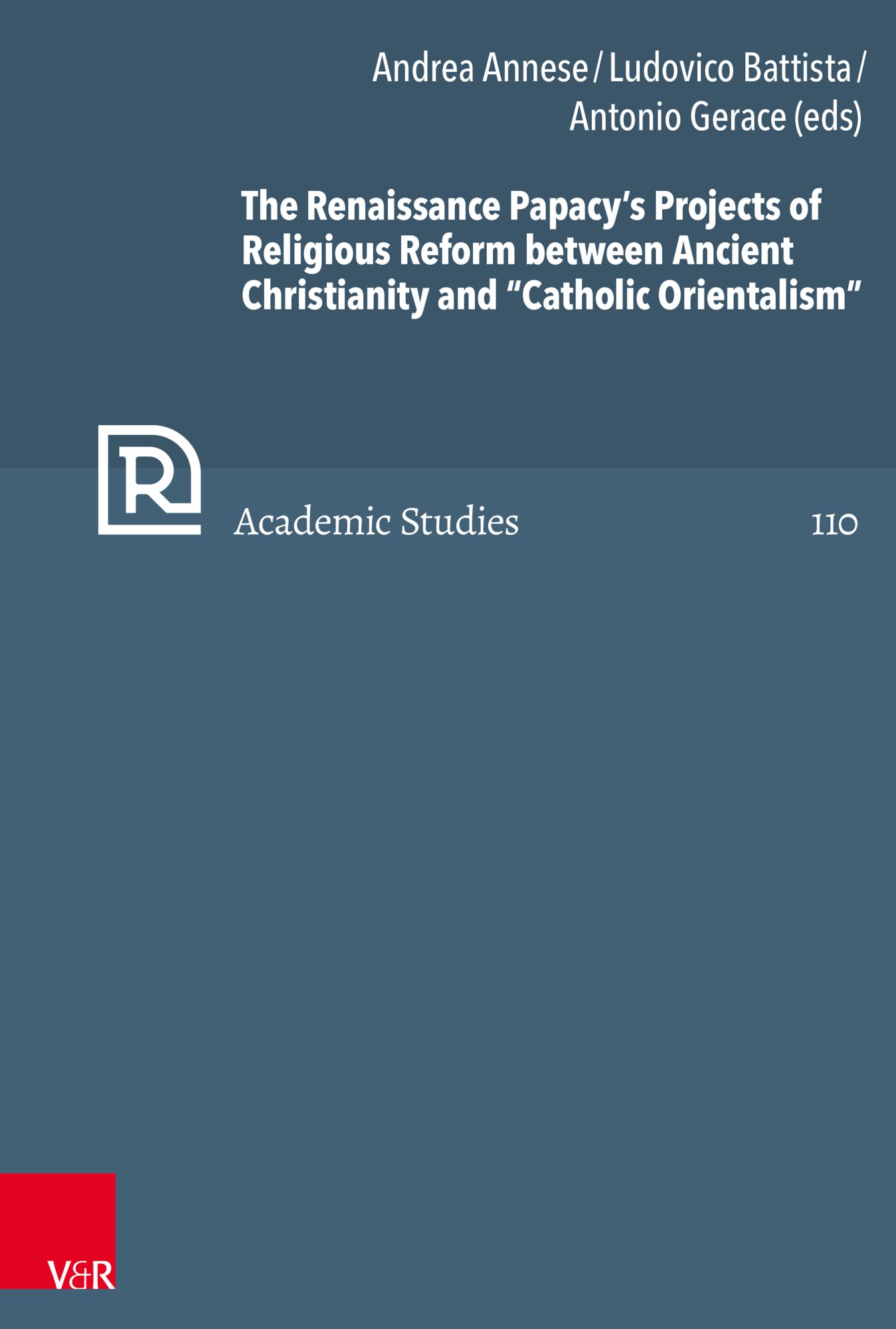 The Renaissance Papacy’s Projects of Religious Reform between Ancient Christianity and “Catholic Orientalism”