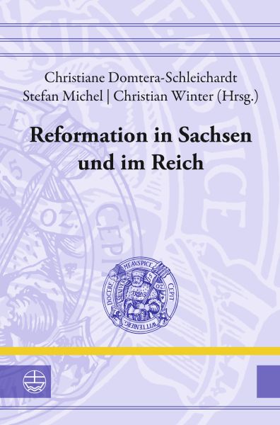 Reformation in Sachsen und im Reich