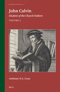 John Calvin. Student of the Church Fathers, Vol. 2